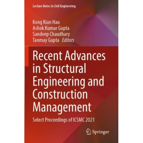 Recent Advances in Structural Engineering and Construction Management: Select Proceedings of ICSMC 2021