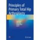 Principles of Primary Total Hip Arthroplasty