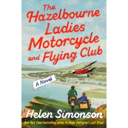 The Hazelbourne Ladies Motorcycle and Flying Club: A Novel