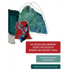 The Antediluvian Librarians' Secrets for Success in Seminary and Theology School
