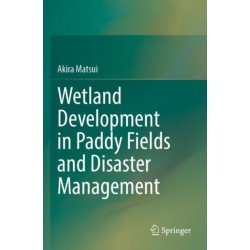 Wetland Development in Paddy Fields and Disaster Management