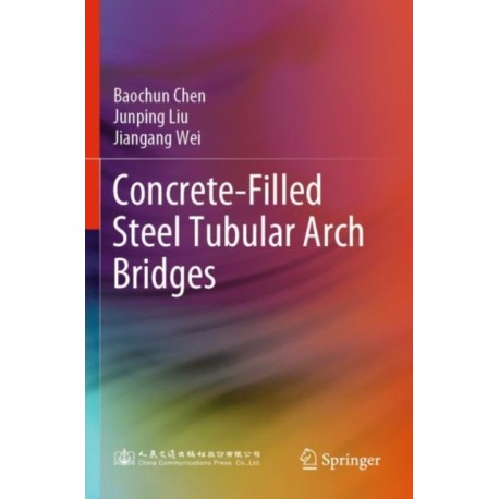Concrete-Filled Steel Tubular Arch Bridges