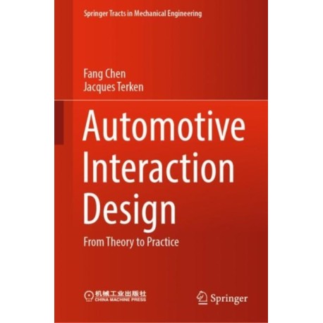 Automotive Interaction Design: From Theory to Practice