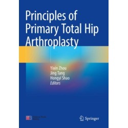 Principles of Primary Total Hip Arthroplasty