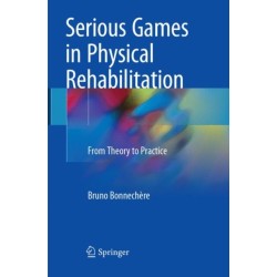 Serious Games in Physical Rehabilitation: From Theory to Practice