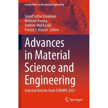 Advances in Material Science and Engineering: Selected Articles from ICMMPE 2021