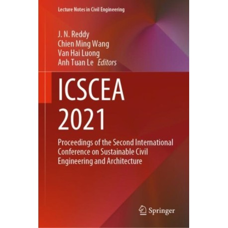 ICSCEA 2021: Proceedings of the Second International Conference on Sustainable Civil Engineering and Architecture