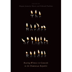 The Border of Lights Reader: Bearing Witness to Genocide in the Dominican Republic