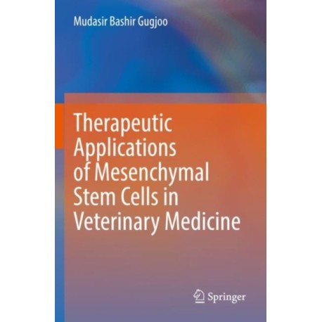 Therapeutic Applications of Mesenchymal Stem Cells in Veterinary Medicine