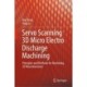 Servo Scanning 3D Micro Electro Discharge Machining: Principles and Methods for Machining 3D Microstructures
