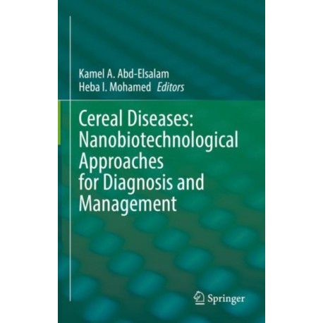 Cereal Diseases: Nanobiotechnological Approaches for Diagnosis and Management