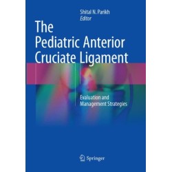 The Pediatric Anterior Cruciate Ligament: Evaluation and Management Strategies