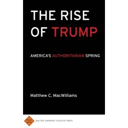 The Rise of Trump: America's Authoritarian Spring