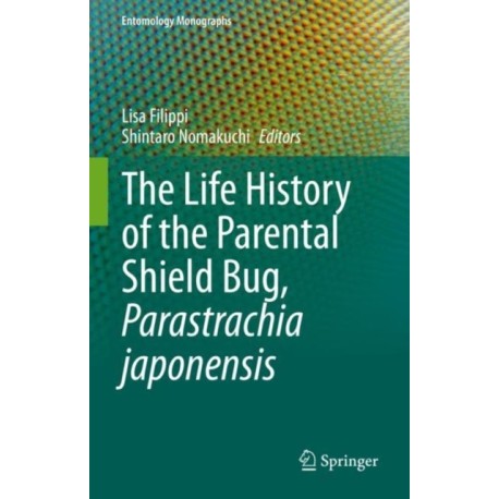 The Life History of the Parental Shield Bug, Parastrachia japonensis