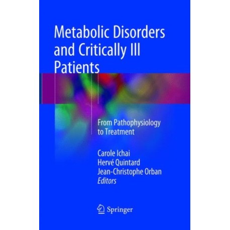 Metabolic Disorders and Critically Ill Patients: From Pathophysiology to Treatment