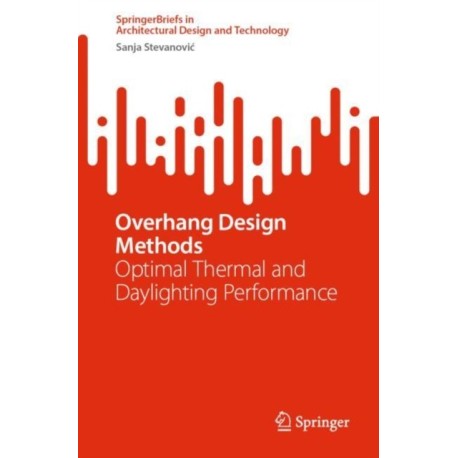 Overhang Design Methods: Optimal Thermal and Daylighting Performance