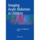 Imaging Acute Abdomen in Children
