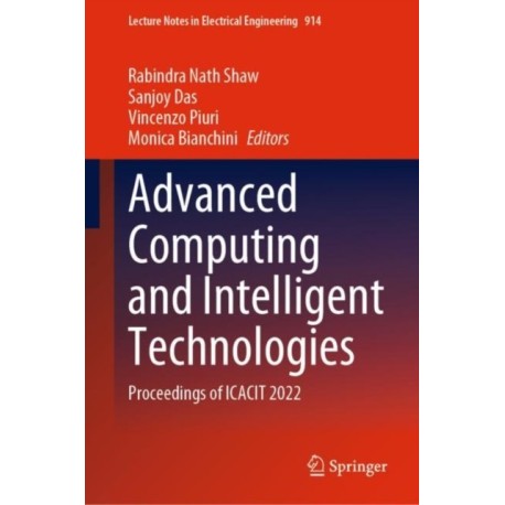 Advanced Computing and Intelligent Technologies: Proceedings of ICACIT 2022
