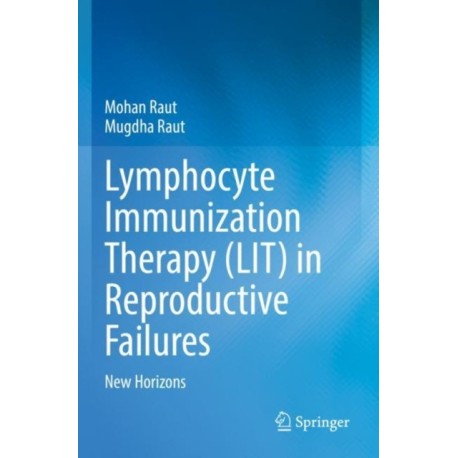 Lymphocyte Immunization Therapy (LIT) in Reproductive Failures: New Horizons