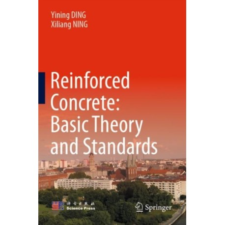 Reinforced Concrete: Basic Theory and Standards