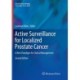 Active Surveillance for Localized Prostate Cancer: A New Paradigm for Clinical Management