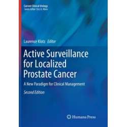 Active Surveillance for Localized Prostate Cancer: A New Paradigm for Clinical Management