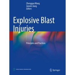 Explosive Blast Injuries: Principles and Practices