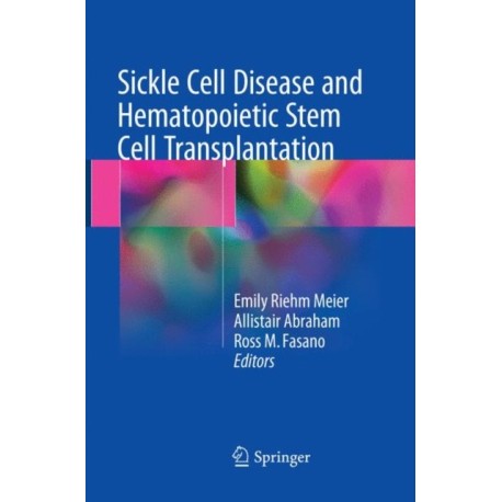 Sickle Cell Disease and Hematopoietic Stem Cell Transplantation