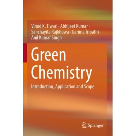 Green Chemistry: Introduction, Application and Scope