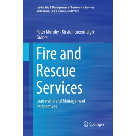 Fire and Rescue Services: Leadership and Management Perspectives