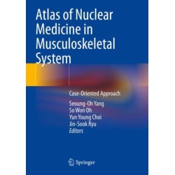 Atlas of Nuclear Medicine in Musculoskeletal System: Case-Oriented Approach