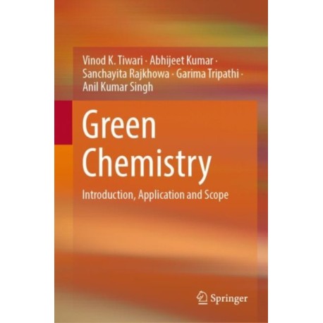Green Chemistry: Introduction, Application and Scope