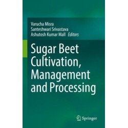Sugar Beet Cultivation, Management and Processing
