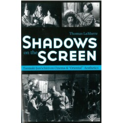 Shadows on the Screen: Tanizaki Jun’ichiro on Cinema and “Oriental” Aesthetics