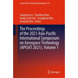 The Proceedings of the 2021 Asia-Pacific International Symposium on Aerospace Technology (APISAT 2021), Volume 1