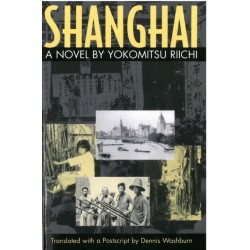 Shanghai: A Novel by Yokomitsu Riichi