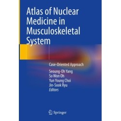 Atlas of Nuclear Medicine in Musculoskeletal System: Case-Oriented Approach