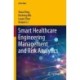 Smart Healthcare Engineering Management and Risk Analytics