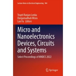 Micro and Nanoelectronics Devices, Circuits and Systems: Select Proceedings of MNDCS 2022