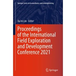 Proceedings of the International Field Exploration and Development Conference 2021