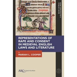 Representations of Rape and Consent in Medieval English Laws and Literature