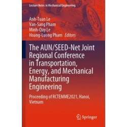 The AUN/SEED-Net Joint Regional Conference in Transportation, Energy, and Mechanical Manufacturing Engineering: Proceeding of RCTEMME2021, Hanoi, Vietnam