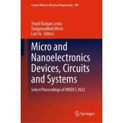 Micro and Nanoelectronics Devices, Circuits and Systems: Select Proceedings of MNDCS 2022