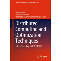 Distributed Computing and Optimization Techniques: Select Proceedings of ICDCOT 2021