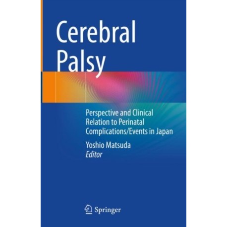 Cerebral Palsy: Perspective and Clinical Relation to Perinatal Complications/Events in Japan
