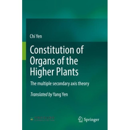 Constitution of Organs of the Higher Plants: The multiple secondary axis theory