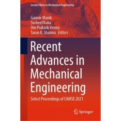 Recent Advances in Mechanical Engineering: Select Proceedings of CAMSE 2021