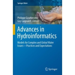 Advances in Hydroinformatics: Models for Complex and Global Water Issues—Practices and Expectations