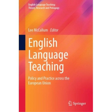 English Language Teaching: Policy and Practice across the European Union