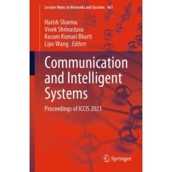 Communication and Intelligent Systems: Proceedings of ICCIS 2021